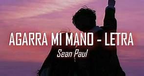 Agarra mi mano - Sean Paul (Letra Lyrics)