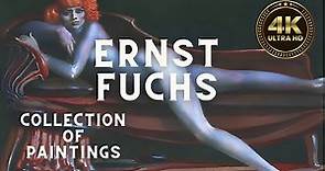 Ernst Fuchs: Stunning Collection of Paintings