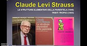Claude Levi Strauss. Le strutture elementari della parentela e Tristi Tropici