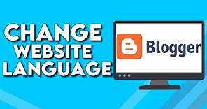 How To Change Your Blog or Website Language on Blogger