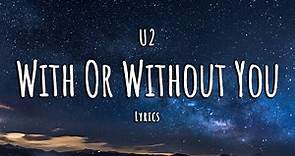 U2 - With Or Without You (Lyrics)
