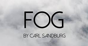 " FOG" by Carl Sandburg | Poetry Reading
