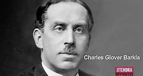 Short Biography of Charles Glover Barkla || X-ray inventor