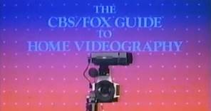 1983 The CBS/FOX Guide To Home Videography ... Learning To Use Your Video Camera Is Easy And Fun!