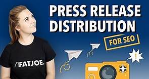 What Is Press Release Distribution? [How To Use Press Releases To Boost SEO]
