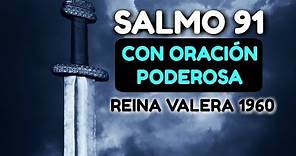 SALMO 91 Con Oración Poderosa de Protección REINA VALERA 1960 EN AUDIO - BIBLIA HABLADA