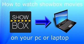 How to watch Showbox movies/TV Shows on your PC (Without Bluestacks)
