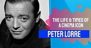 Peter Lorre - The Life and Times of a Screen Icon - Biography
