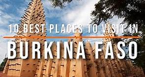 10 Top Places To Visit In Burkina Faso | Travel Video | Travel Guide | SKY Travel