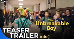 The Unbreakable Boy | Teaser Trailer ซับไทย
