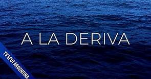 A la Deriva | Estreno 30 de Agosto | Argentina