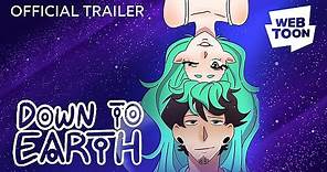 Down To Earth (Official Trailer) | WEBTOON