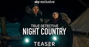 True Detective: Night Country | Teaser Trailer | Sky Atlantic