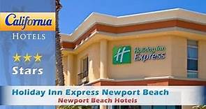 Holiday Inn Express Newport Beach, Newport Beach Hotels - California