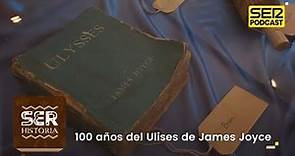 SER Historia | 100 años del Ulises de James Joyce