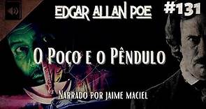 #131 - Audiolivro - O Poço e o Pêndulo - Edgar Allan Poe