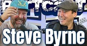 Bertcast # 555 - Steve Byrne and I Do 12 Shots Each