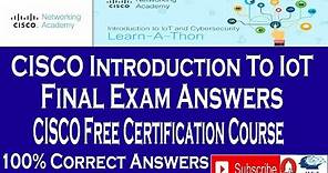CISCO Introduction To IoT Final Exam Answers, CISCO Free Certification Course, Free Certificate