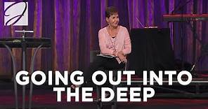 Going Out Into The Deep | Joyce Meyer