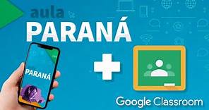 [Google Classroom] Tutorial acesso Google Classroom através do aplicativo Aula Paraná