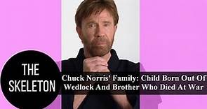 Chuck Norris' Family: Child Born Out Of Wedlock And Brother Who Died At War