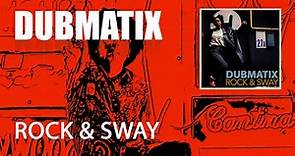 Dubmatix Rock & Sway