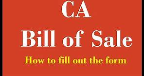 How to fill out Bill of Sale form for California!