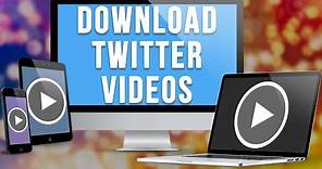 How to Download Twitter Videos on Windows PC, Mac, Android, iPhone, iPad (All iOS Devices) in HD Res