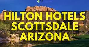7 Best Hilton Hotels in Scottsdale AZ, to Choose From. What's the Right One For You?