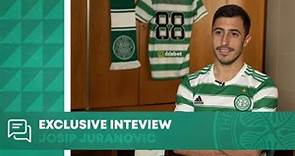 Exclusive interview, Josip Juranovic: I want to give everything at Celtic