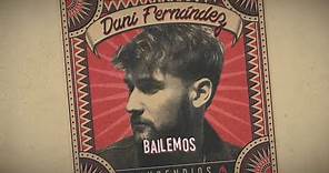 Dani Fernández - Bailemos (Lyric Video)