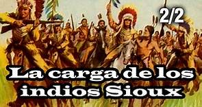La carga de los Indios Sioux (2 DE 2)