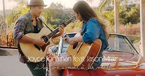 Joyce Jonathan feat. Jason Mraz - À la vie comme à la mort [Official Video]