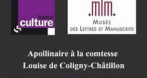 Lettre d'amour d'Apollinaire à la comtesse Louise de Coligny-Châtillon