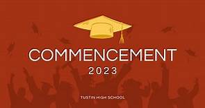 2023 Tustin High School Graduation
