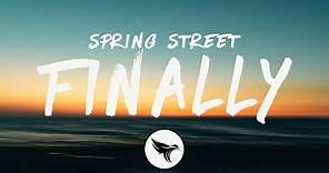 spring street - finally (Lyrics)