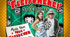 Gary Lucas' Fleischerei Featuring Sarah Stiles - Music From Max Fleischer Cartoons