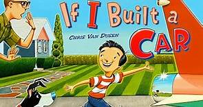 If I Built a Car – 🚗 Creative read aloud kids book by Chris Van Dusen