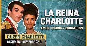 👑 La INCREIBLE historia de LA REINA CHARLOTTE | RESUMEN | NETFLIX | Queen Charlotte: BRIDGERTON