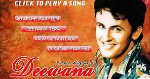 Sonu Nigam's "Deewana" Album Hits - Jukebox (Full Songs) - 1