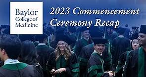 Baylor College of Medicine's 2023 Commencement Ceremony Recap