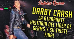 Darby Crash La atrapante historia del líder de Germs y su triste final