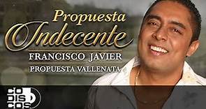 Propuesta Indecente, Francisco Javier, Propuesta Vallenata - Video