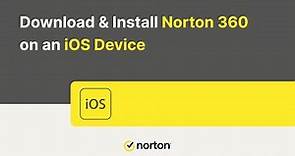 How to Download and Install Norton 360 on an iOS device