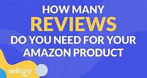 How Many Reviews Do You Need For Your Amazon Product