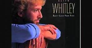 Don't Close Your Eyes - Keith Whitley