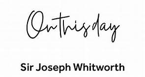 On This Day - Joseph Whitworth