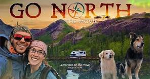 Go North The Movie - Official Trailer - Available To Watch Now For Free!