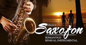Saxofon Romantico Sensual Instrumental - Las Mejores Canciones Romanticas en Saxofon