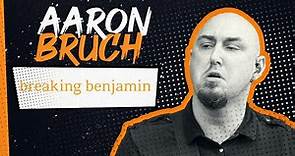Aaron Bruch (Breaking Benjamin)